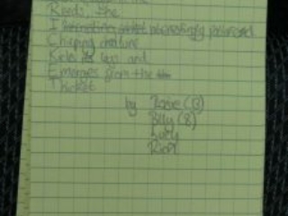 Acrostic poem written in a notepad. It reads: The Cricket Camouflaged in the  Reeds, the Interesting patterened Chirping creature Kicks its legs and Emerges from the  Thicket  by Rosie (13), Billy (8), Lucy and Rich.